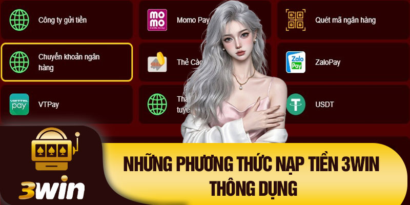 Những phương thức nạp tiền 3Win thông dụng