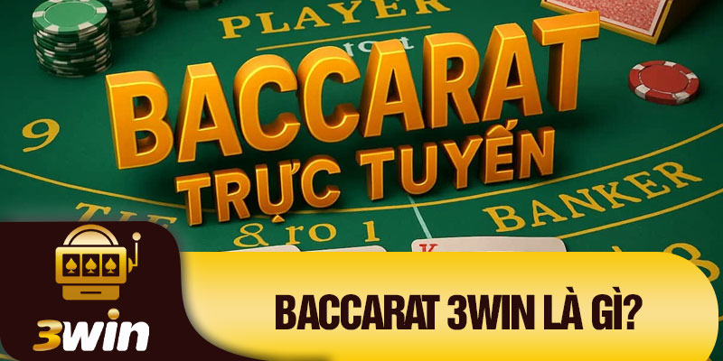 Baccarat 3WIN là gì?