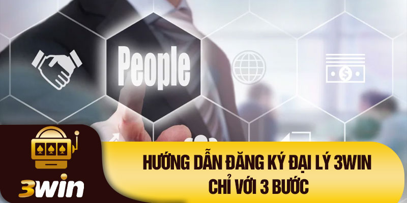Hướng dẫn đăng ký đại lý 3Win chỉ với 3 bước