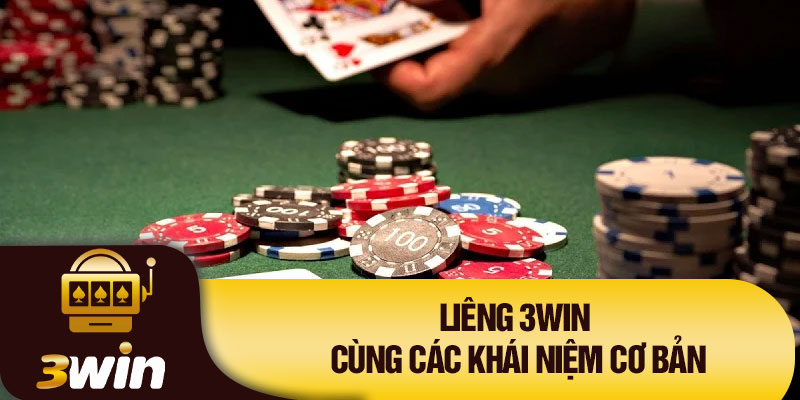 Liêng 3WIN cùng các khái niệm cơ bản