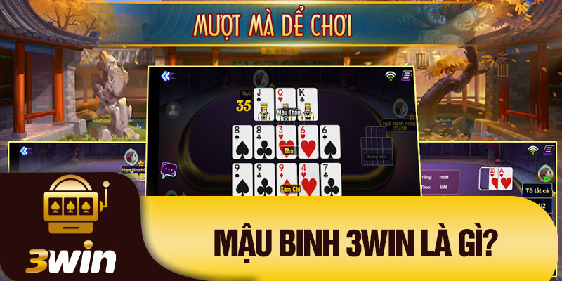 Mậu binh 3WIN là gì?