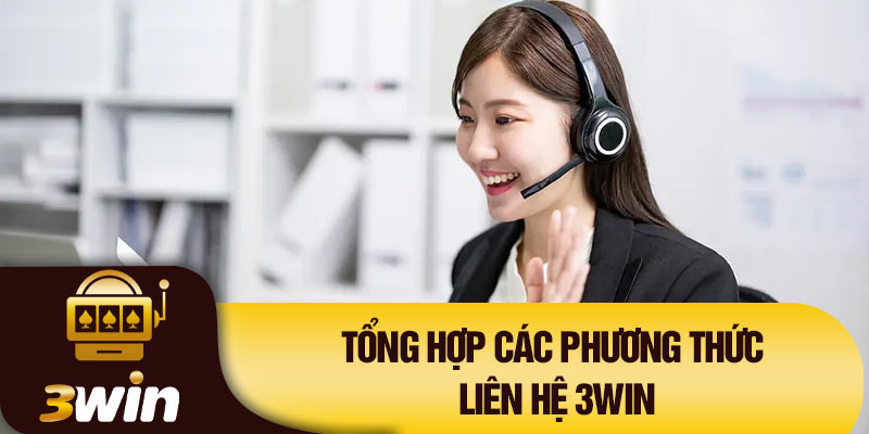 Tổng hợp các phương thức liên hệ 3Win